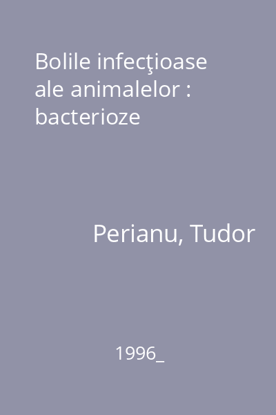 Bolile infecţioase ale animalelor : bacterioze