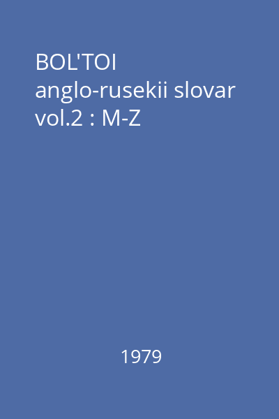 BOL'TOI anglo-rusekii slovar vol.2 : M-Z