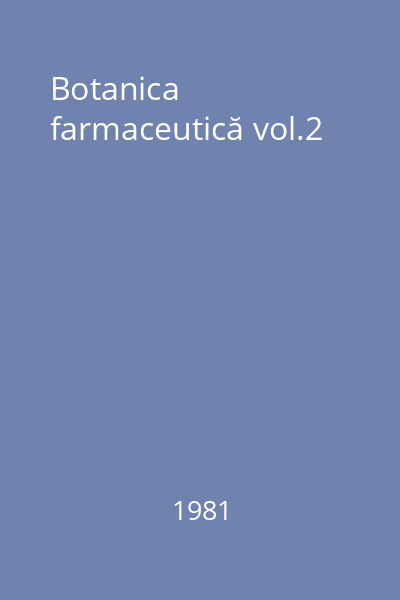 Botanica farmaceutică vol.2