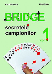 Bridge : secretele campionilor Vol.1