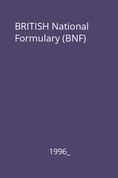 BRITISH National Formulary (BNF)