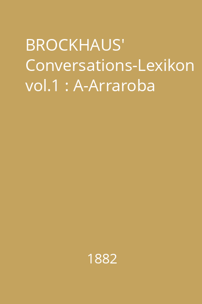 BROCKHAUS' Conversations-Lexikon vol.1 : A-Arraroba