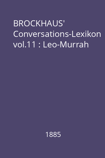 BROCKHAUS' Conversations-Lexikon vol.11 : Leo-Murrah