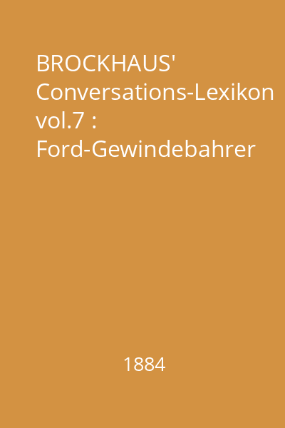 BROCKHAUS' Conversations-Lexikon vol.7 : Ford-Gewindebahrer