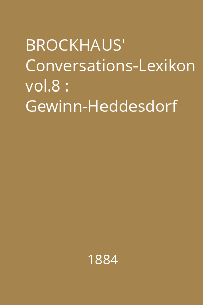 BROCKHAUS' Conversations-Lexikon vol.8 : Gewinn-Heddesdorf