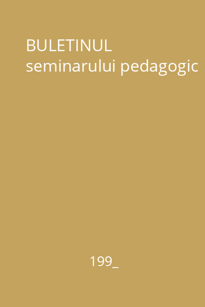 BULETINUL seminarului pedagogic