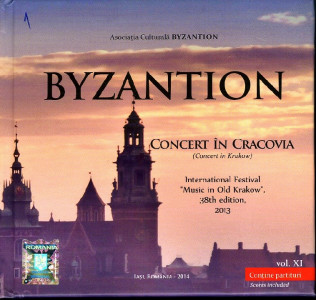 Byzantion vol.11 : Concert în Cracovia : Festivalul Internațional "Muzică îin Vechea Cracovie", ediția XXXVIII-a, 2013