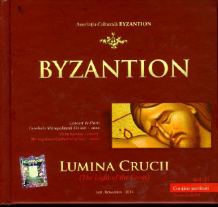 Byzantion vol.2 : Lumina crucii : Concert de Florii - Catedrala Metropolitană din Iași, 2002