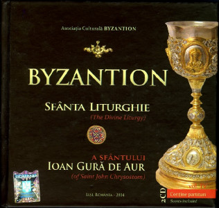 Byzantion vol.4 : Sfânta Liturghie a Sf. Ioan Gură de Aur