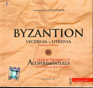 Byzantion vol.5 : Vecernia și Utrenia Acoperământului Maicii Domnului