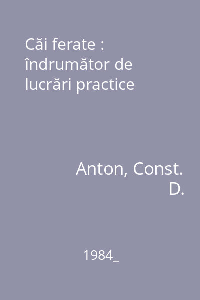 Căi ferate : îndrumător de lucrări practice