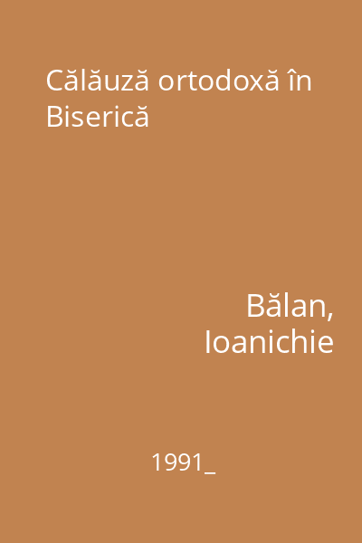 Călăuză ortodoxă în Biserică