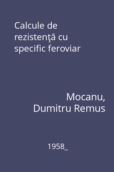 Calcule de rezistenţă cu specific feroviar