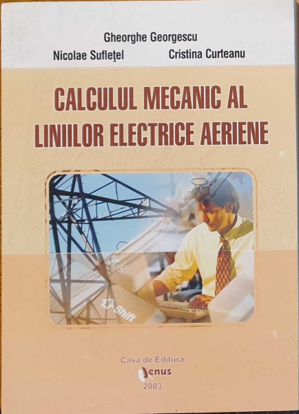 Calculul mecanic al liniilor electrice aeriene Vol.1