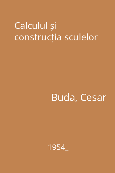 Calculul și construcția sculelor