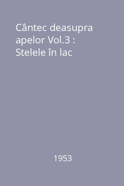 Cântec deasupra apelor Vol.3 : Stelele în lac