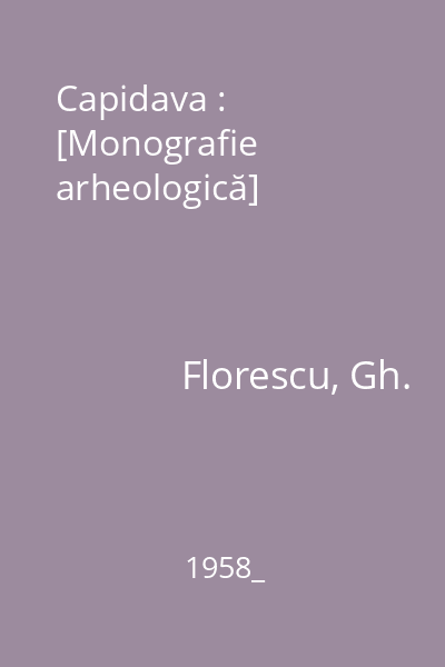 Capidava : [Monografie arheologică]