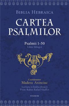 CARTEA psalmilor : Biblia Hebraica Vol.1 : Psalmii 1-50