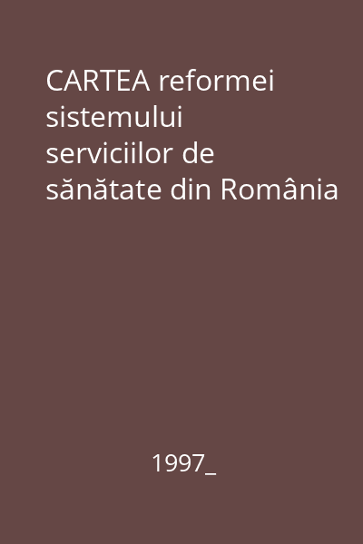 CARTEA reformei sistemului serviciilor de sănătate din România