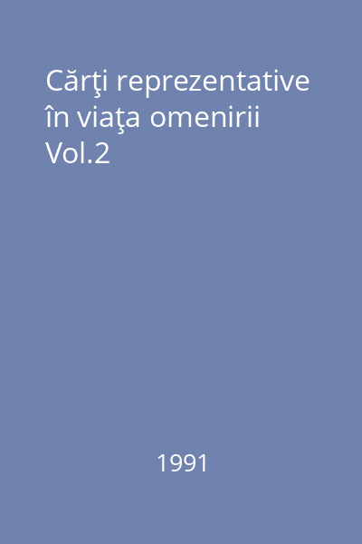 Cărţi reprezentative în viaţa omenirii Vol.2