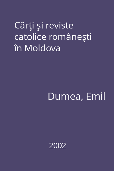 Cărţi şi reviste catolice româneşti în Moldova
