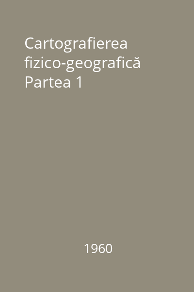 Cartografierea fizico-geografică Partea 1