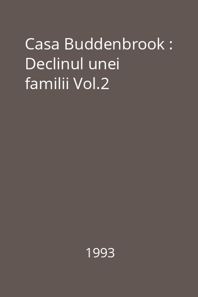 Casa Buddenbrook : Declinul unei familii : roman Vol.2