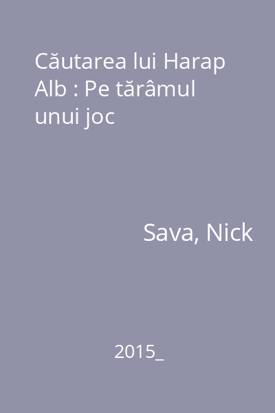 Căutarea lui Harap Alb : Pe tărâmul unui joc