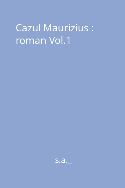 Cazul Maurizius : roman Vol.1