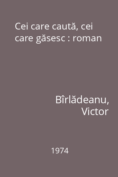 Cei care caută, cei care găsesc : roman