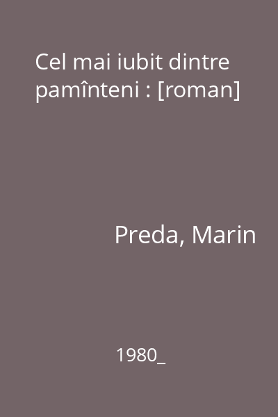 Cel mai iubit dintre pamînteni : [roman]