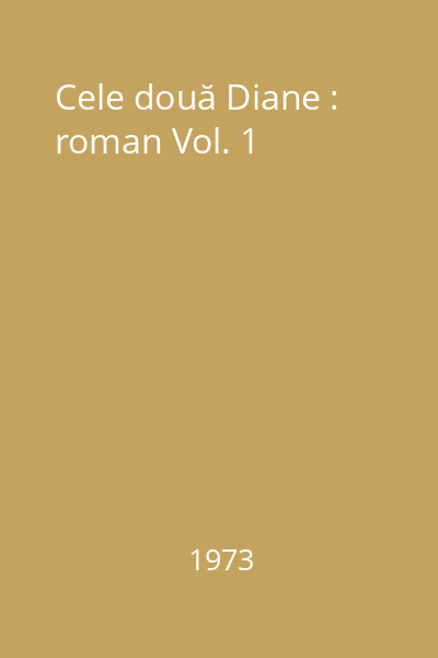 Cele două Diane : roman Vol. 1