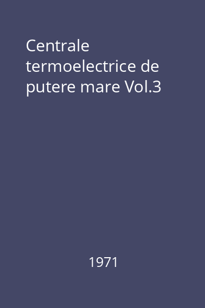 Centrale termoelectrice de putere mare Vol.3