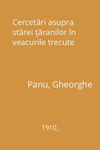 Cercetări asupra stărei ţăranilor în veacurile trecute