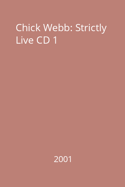 Chick Webb: Strictly Live CD 1