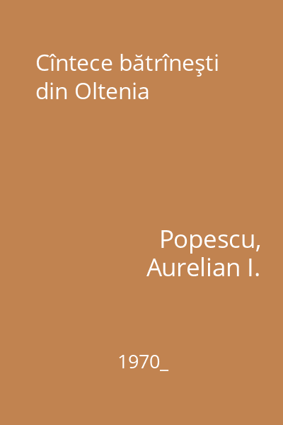 Cîntece bătrîneşti din Oltenia