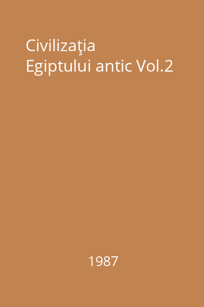 Civilizaţia Egiptului antic Vol.2