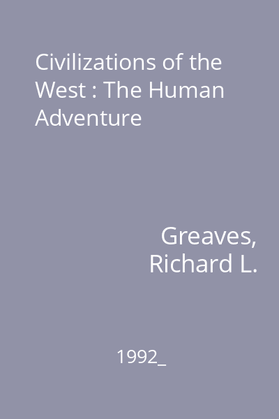 Civilizations of the West : The Human Adventure
