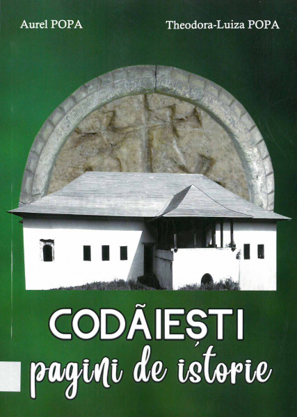 Codăiești : pagini de istorie Vol.1