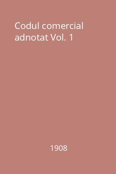 Codul comercial adnotat Vol. 1