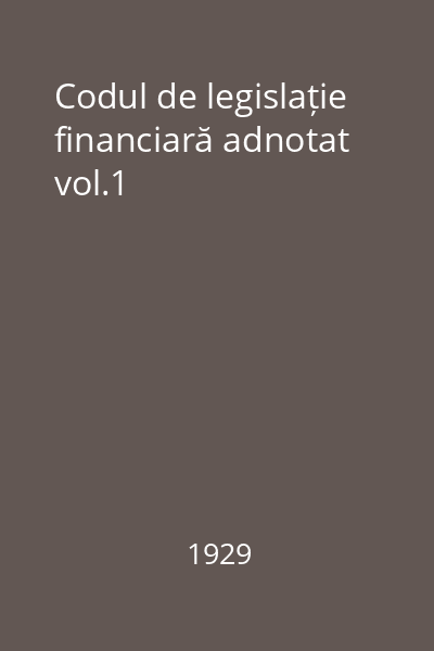 Codul de legislație financiară adnotat vol.1