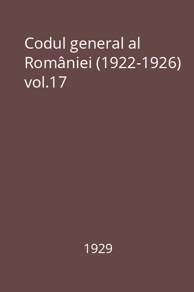 Codul general al României (1922-1926) vol.17