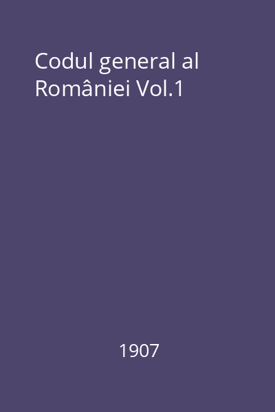 Codul general al României Vol.1