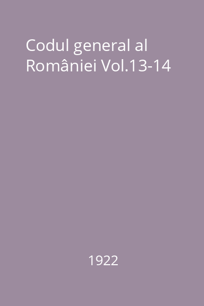 Codul general al României Vol.13-14