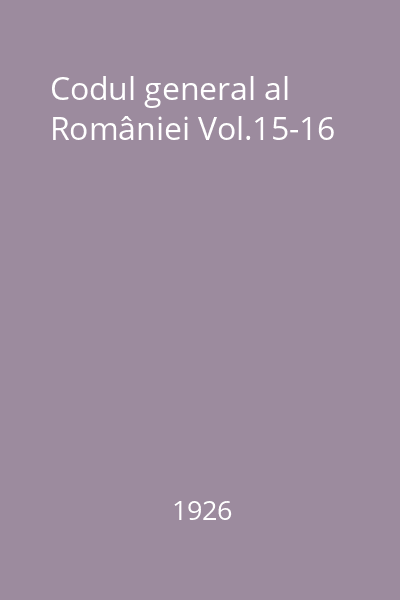 Codul general al României Vol.15-16