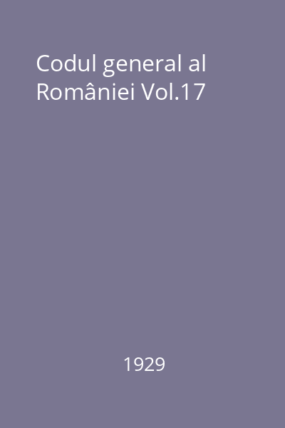 Codul general al României Vol.17