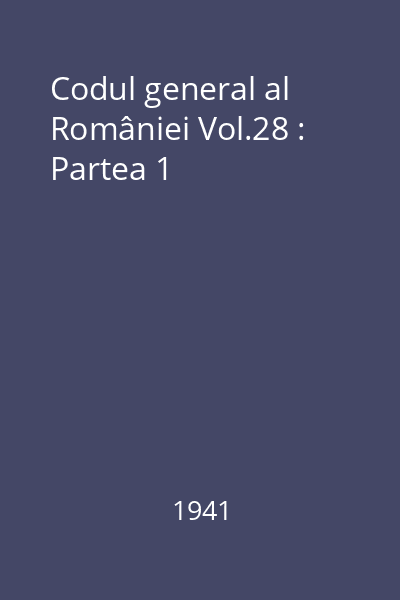 Codul general al României Vol.28 : Partea 1