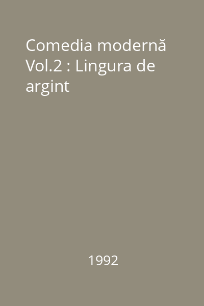 Comedia modernă Vol.2 : Lingura de argint