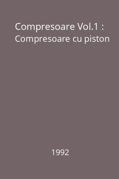 Compresoare Vol.1 : Compresoare cu piston