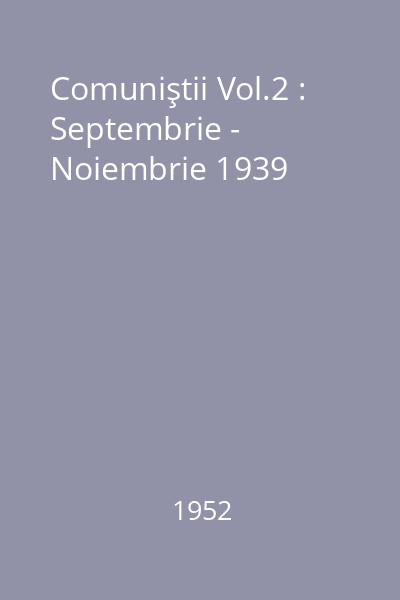 Comuniştii Vol.2 : Septembrie - Noiembrie 1939